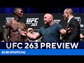 Israel Adesanya vs Marvin Vettori, Nate Diaz vs Leon Edwards | UFC 263 Preview | CBS Sports HQ