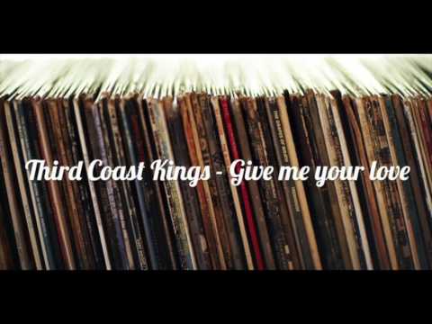 Third coast kings - Give me your love / Top rock Music 2017