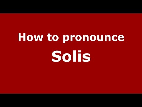 How to pronounce Solis (Spanish/Argentina) - PronounceNames.com