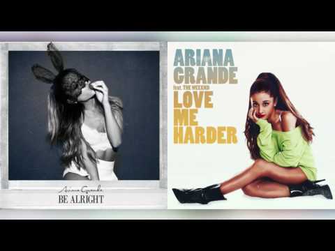 "Be Alright" x "Love Me Harder" (Mashup) - Ariana Grande² ft. The Weeknd