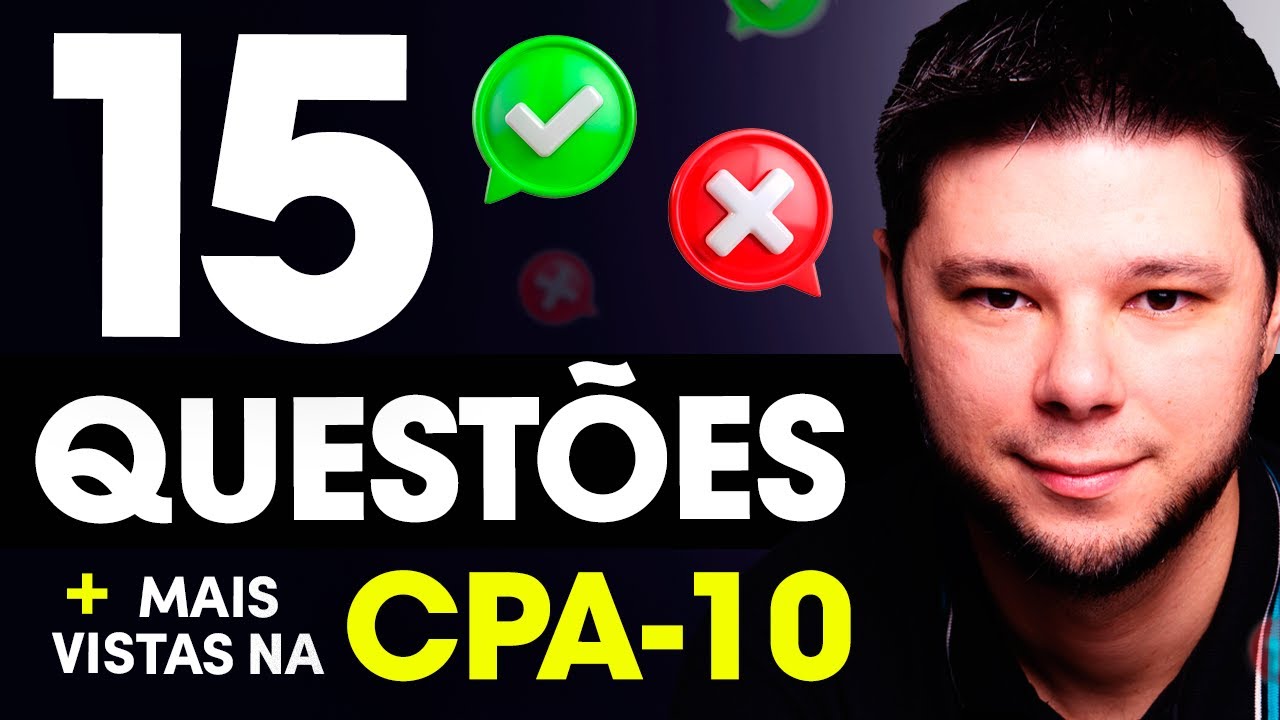 15 Questões CPA-10 que MAIS CAEM no Exame 😱 Prepare-se e seja aprovado de primeira na CPA-10 ✅ 2025