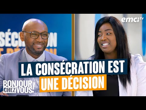 La consécration est une décision - Bonjour chez vous !
