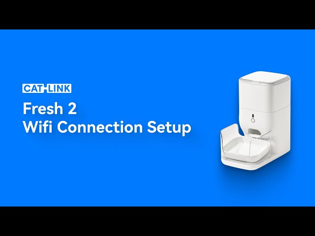 CATLINK Automatic Feeder Fresh 2: How to Set Up Wifi Connection