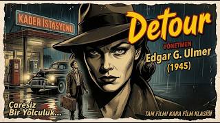 Detour (1945) - Sapma - Türkçe Altyazı - Edgar G. Ulmer - Gerilim Film
