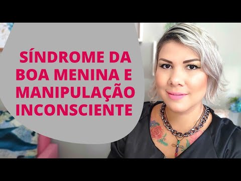 SÍNDROME DA BOA MENINA E MANIPULAÇÃO INCONSCIENTE