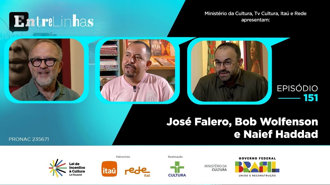 ENTRELINHAS - EPISÓDIO 151 | 14/03/2025 | JOSÉ FALERO, BOB WOLFENSON E NAIEF HADDAD