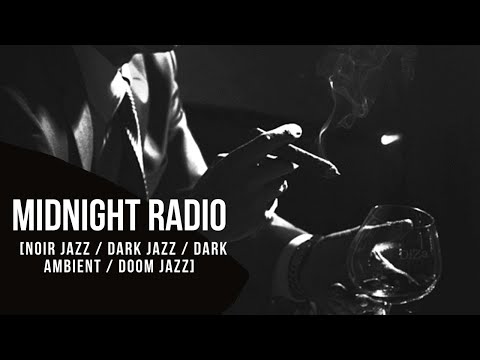 Midnight radio [Noir jazz / Dark jazz / dark ambient / Doom jazz]