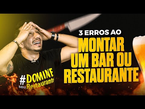 DONO DE RESTAURANTE - Erros fatais ao montar um Bar ou Restaurante