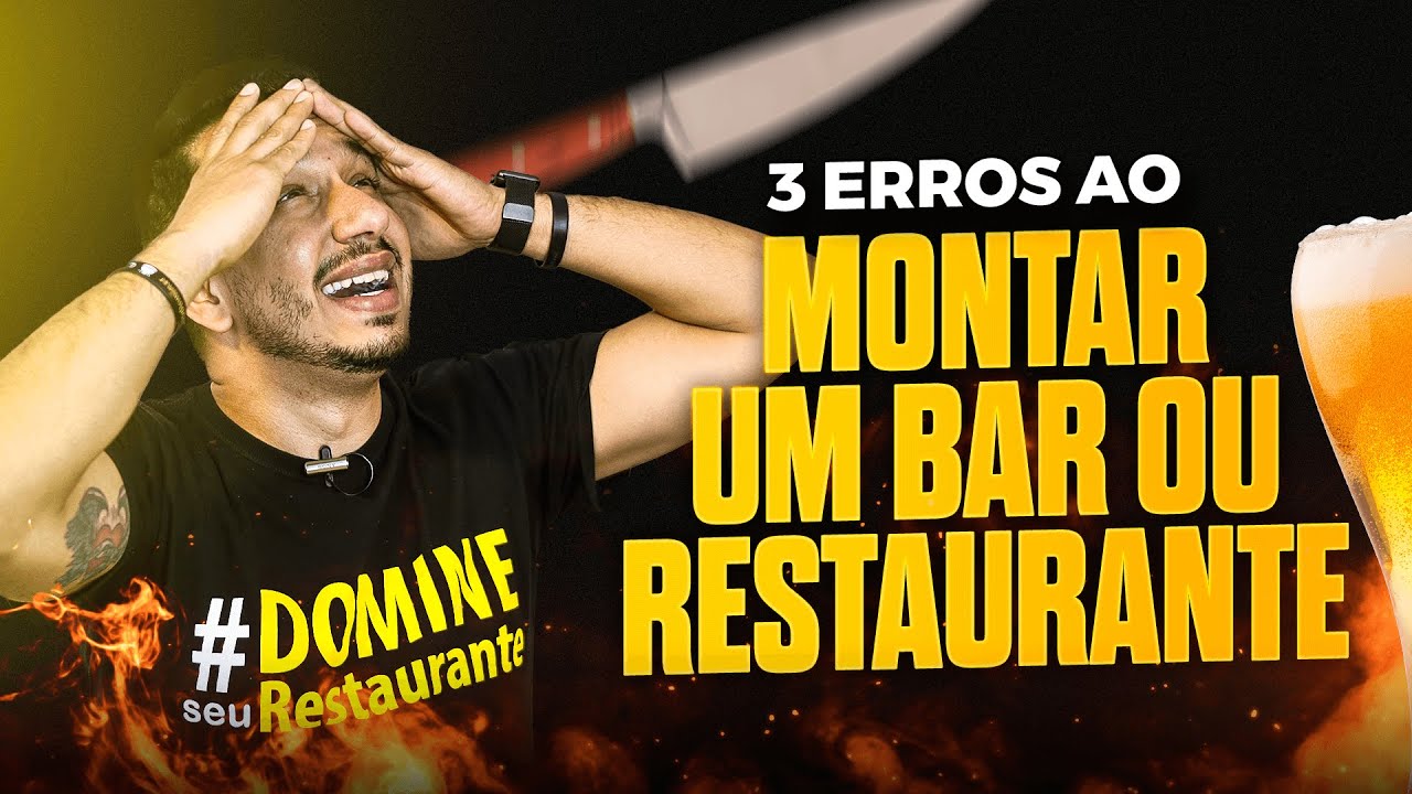 DONO DE RESTAURANTE - Erros fatais ao montar um Bar ou Restaurante