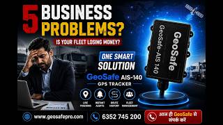 5 Real Business Problems Every Fleet Owner Faces | GeoSafe AIS-140 GPS Tracker Solution