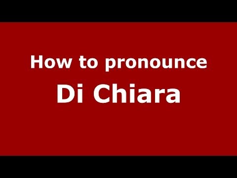 How to pronounce Di Chiara (Italian/Italy) - PronounceNames.com