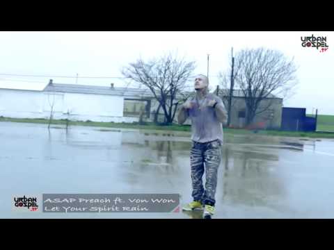 ASAP Preach - 'Let Your Spirit Rain' ft.  Von Won