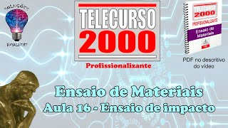 Telecurso 2000 - Ensaios de Materiais - 16 Ensaio de impacto
