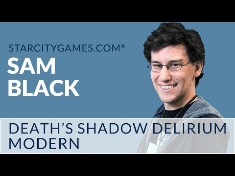 Modern: Death's Shadow Delirium with Sam Black - Round 1
