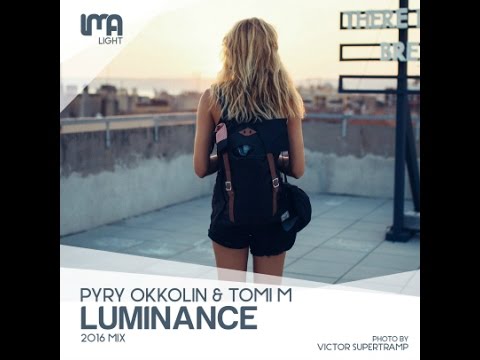 Pyry Okkolin & Tomi M - Luminance (2016 Mix) [FREE TRACK]