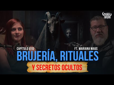 Brujería, Rituales y Secretos Ocultos Ft. Mariana Maus de @PlaticasOcultas