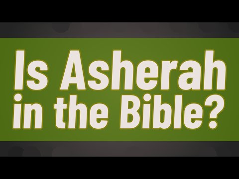 Is Asherah in the Bible?