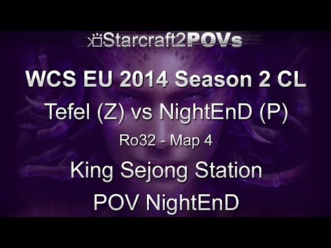 SC2 HotS - WCS EU 2014 S2 CL - Tefel vs NightEnD - Ro32 - Map 4 - King Sejong Station - NightEnD