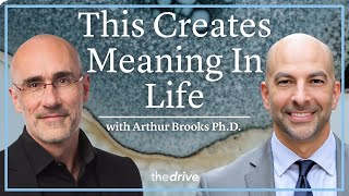 The Three Components of Meaning in Life | Peter Attia & Arthur Brooks