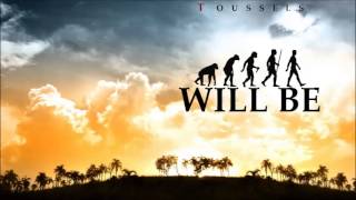 DJ Toussels - Will Be (Original Mix)
