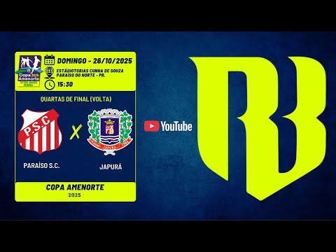 PARAÍSO S.C. X JAPURÁ  -  COPA AMENORTE DE FUTEBOL AMADOR 2025 - QUARTAS DE FINAL (2º JOGO)