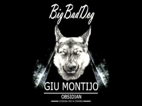 Giu Montijo - Obsidian (Original Mix & Rework) PROMOCUT [BIG BAD DOG] BBD096