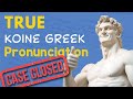 True Biblical Greek Pronunciation - Does It Exist?