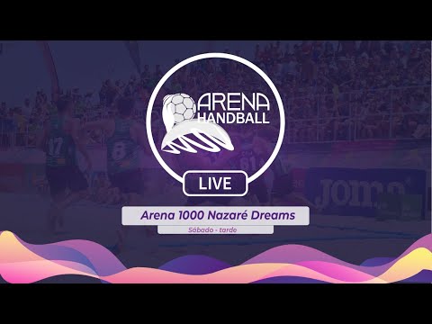 Arena Handball LIVE | Arena 1000 Nazaré Dreams (Sábado - Tarde) Pista 1