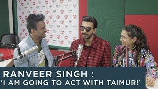 Ranveer Singh : 'I am going to act with Taimur!' - YouTube