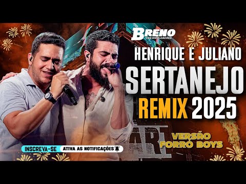 HENRIQUE E JULIANO 2025 -VERSÃO FORRÓ BOYS 2025 HENRIQUE E JULIANO REMIX #forró #piseiro #paredão