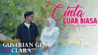 Download lagu Gustrian Geno ft Clara - Cinta Luar Biasa (  Musik Video) mp3
