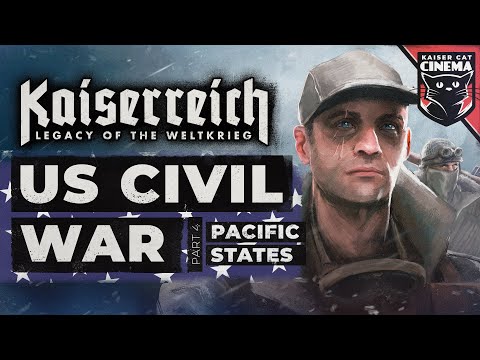 World Of Kaiserreich - US Civil War - part 4 - Pacific States