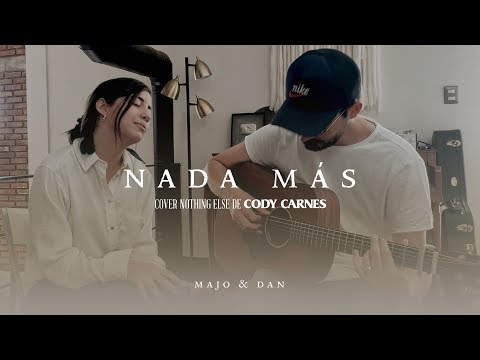 Majo y Dan - Nada Más (Nothing Else) - Cody Carnes Cover