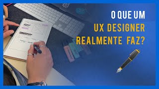 O que um UX Designer realmente faz?