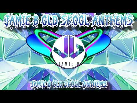 JAMIE B OLD SKOOL ANTHEMS - BOUNCE - GBX - DONK - TRANCE 2022