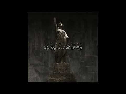 The Ascendant  - The Spiritual Death EP (Full EP)