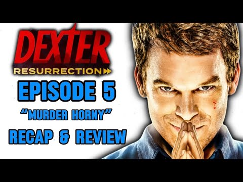 Dexter: Resurrection - Episode 5 Recap & Review - “Murder Horny”