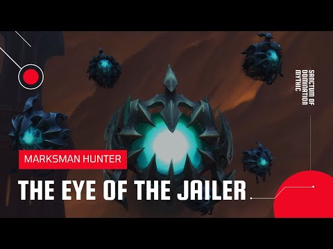 World of Warcraft: Shadowlands | The Eye of the Jailer Sanctum of Domination Mythic | MM Hunter