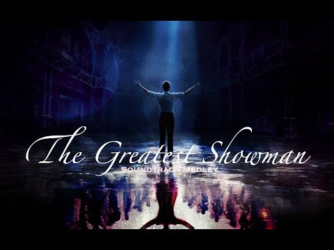 THE GREATEST SHOWMAN (2017) - Soundtrack Medley