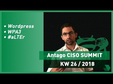 CISO Summit: KW 26 2018 - Wordpress, WPA3, #aLTEr