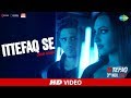 Ittefaq Se | Sidharth M| Sonakshi | Akshaye K|Jubin Nautiyal | Karan Johar | Tanishk Bagchi |Adil