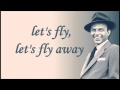 Frank Sinatra - Come Fly With Me  Lyrics