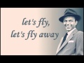Frank Sinatra - Come Fly With Me Lyrics 