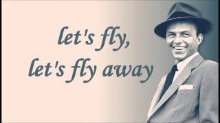 Frank Sinatra - Come Fly With Me  Lyrics