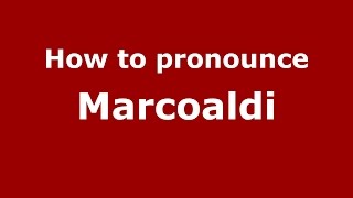 How to pronounce Marcoaldi