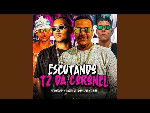 Escutando Tz da Coronel