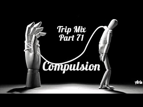TripMix Part 71 | Compulsion | Mix by Aris