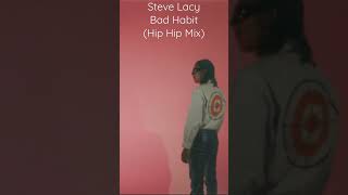 @stevelacy119 Bad Habit (Hip Hop Mix)