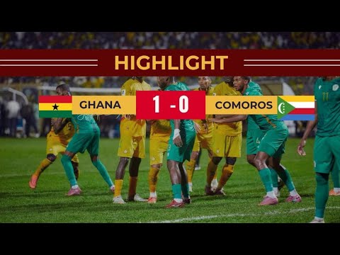 FULL HIGHLIGHTS : Ghana 1-0 Comoros- FIFA World Cup Qualifiers 