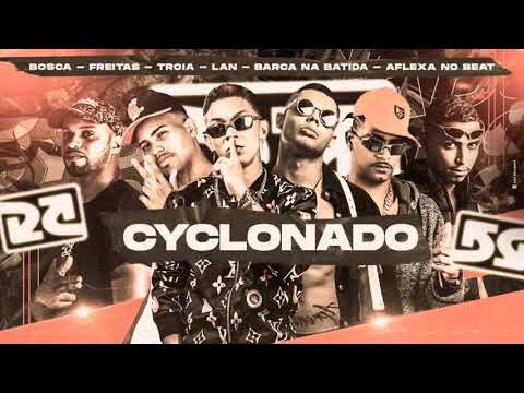 🇧🇷 MC TROIA, BARCA NA BATIDA, AFLEXA NO BEAT, MC BOSCA, DJ FREITAS E MC LAN - CYCLONADO - BREGA FUNK